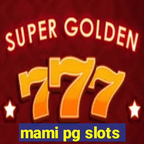 mami pg slots